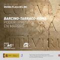 “Barcino-Tarraco-Roma: poder i prestigi en marbre”. Reunió internacional “Barcino-Tarraco-Roma: poder i prestigi en marbre”. Reunió internacional